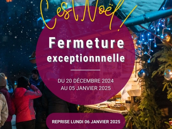 [C'EST NOËL] - Fermerture exceptionnelle