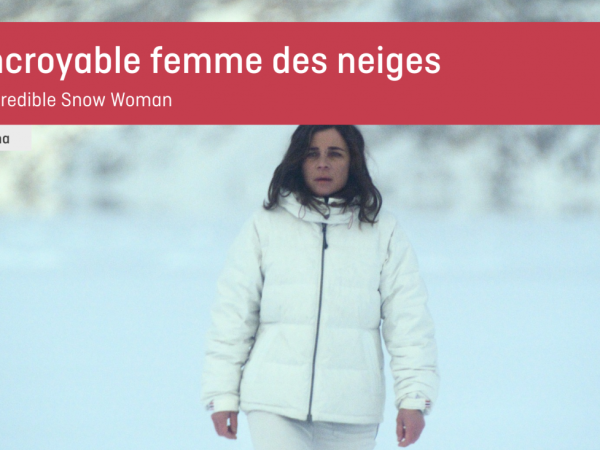 [BERLINALE - SELECTION] - L'incroyable femme des neiges